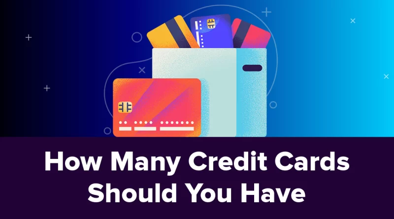 How many credit cards should you have?